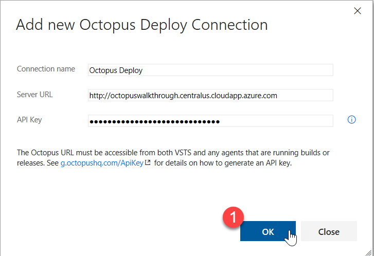Screenshot of the Add new Octopus Deploy Connection window. The Name, Server URL, and API key fields are populated, and the OK button is marked with a 1.