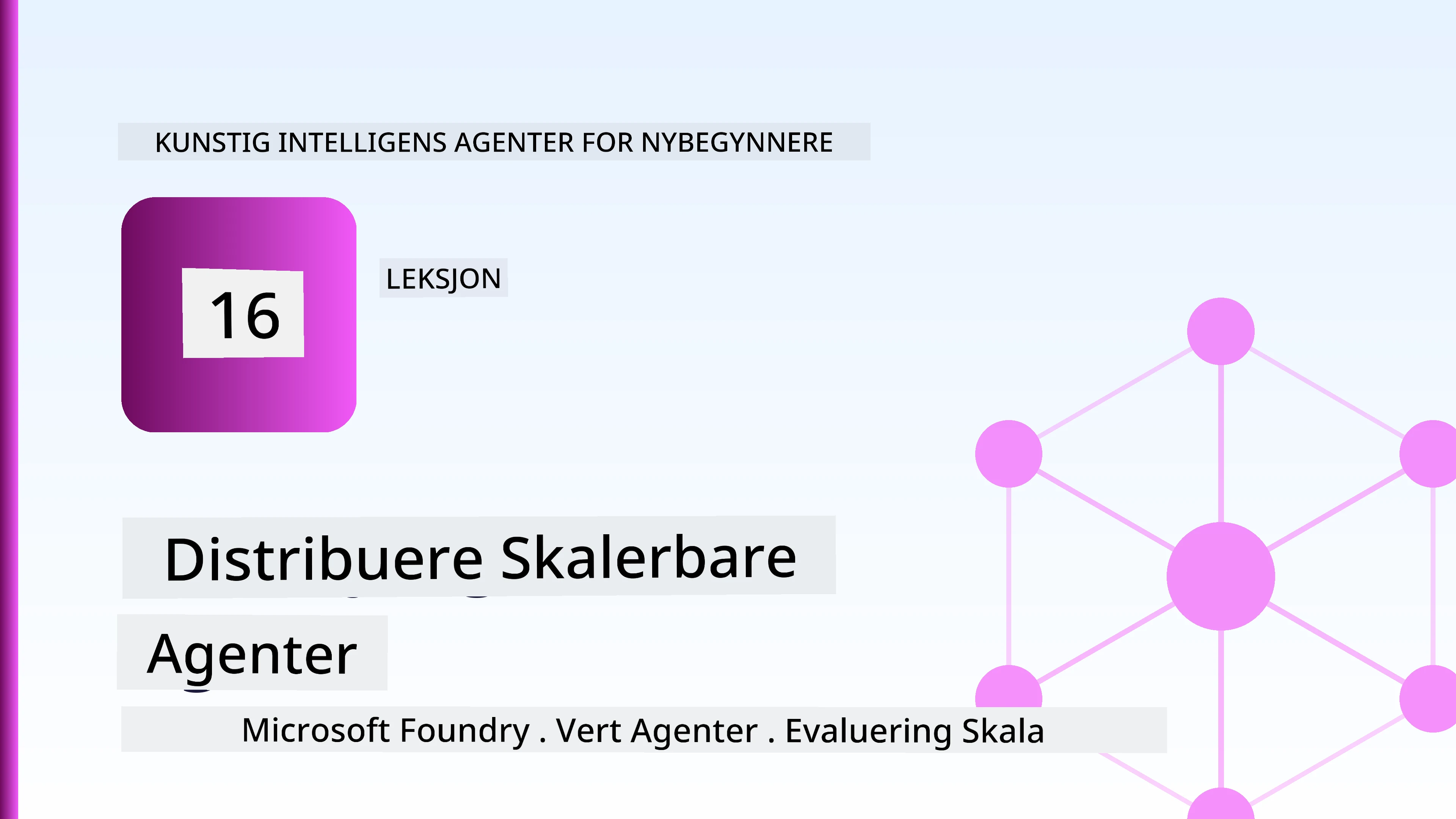 Distribuere skalerbare agenter