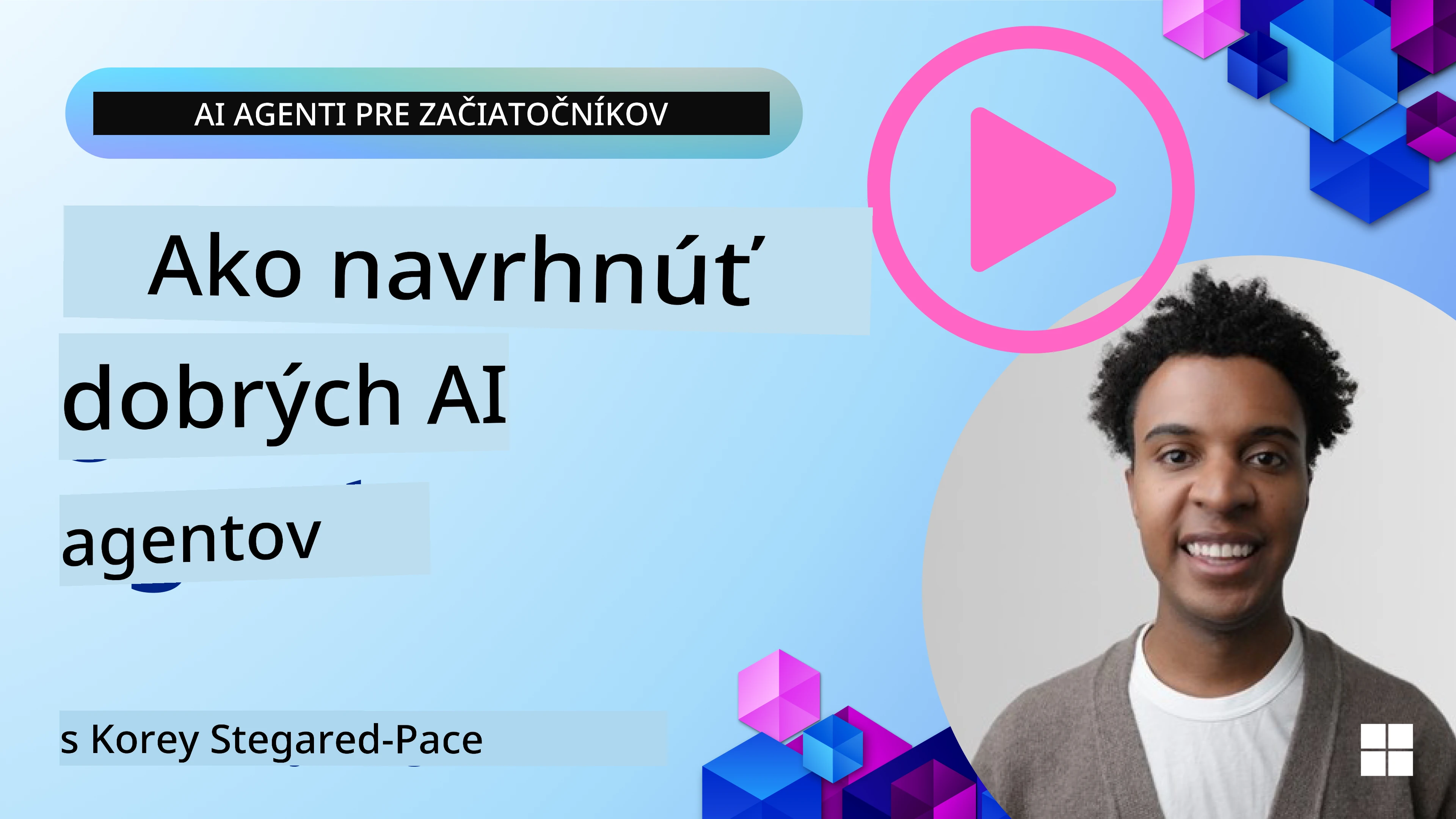 Ako navrhnúť dobrých AI agentov