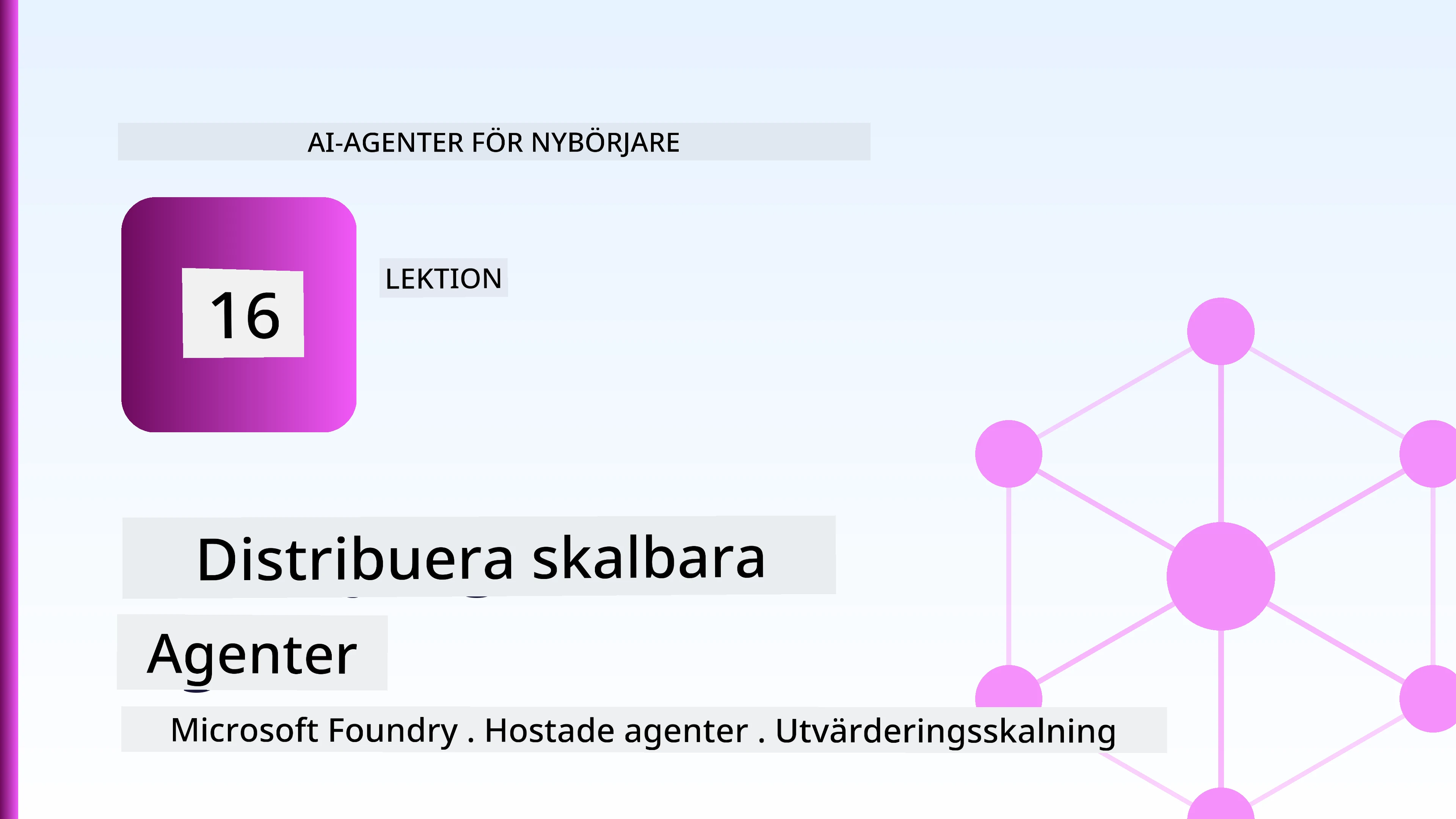 Distribuera Skalbara Agenter