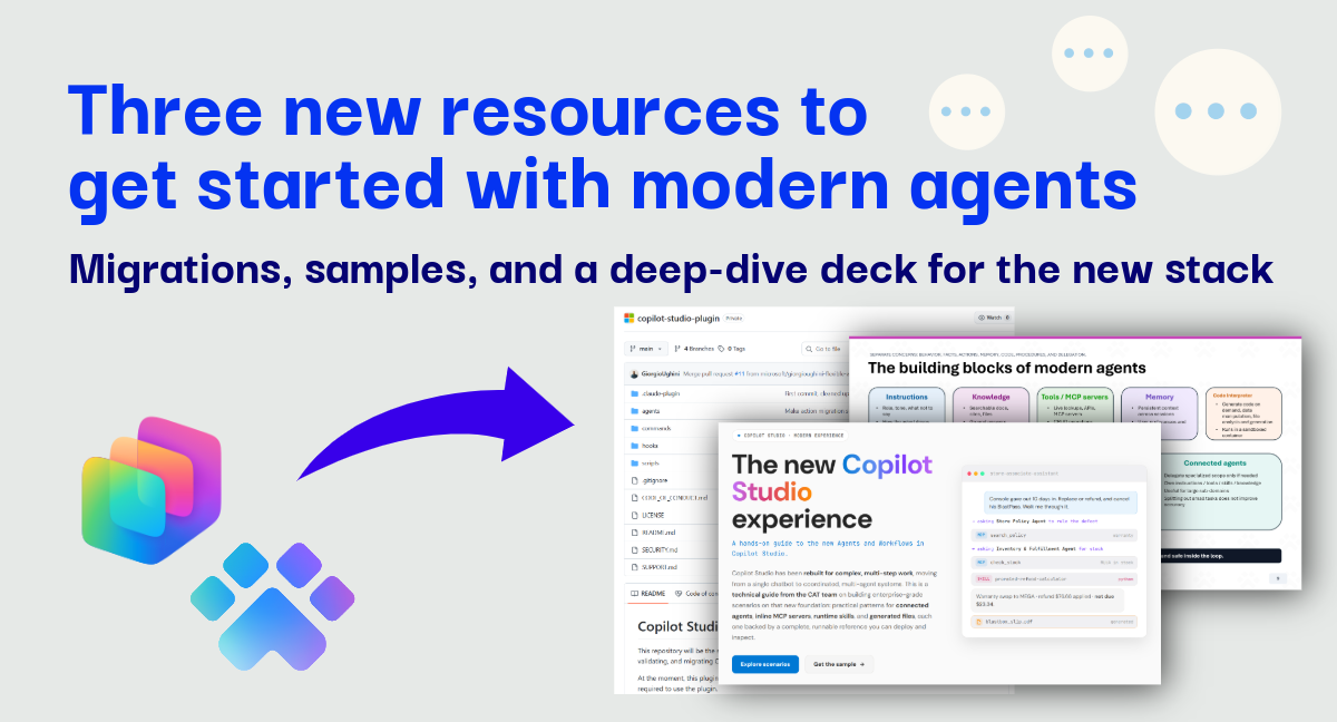 Three new resources to get started with modern agents: migrations, samples, and a deep-dive deck for the new stack