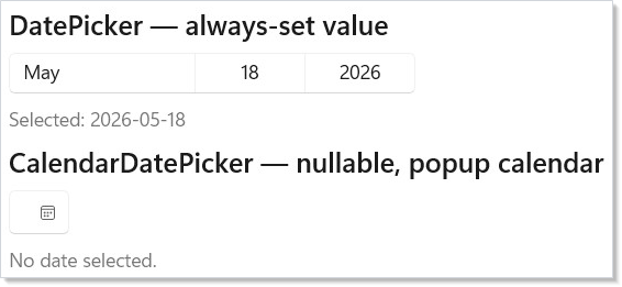 DatePicker (always set) and CalendarDatePicker (nullable)