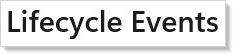 Lifecycle events