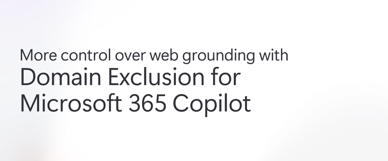 Domain Exclusion for Microsoft 365 Copilot 업데이트 공지