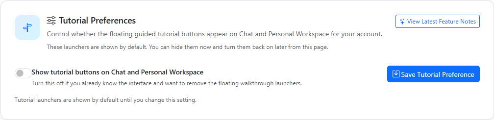 The Tutorial Preferences card with the switch that shows or hides the floating guided tutorial launchers on Chat and Personal Workspace, and its Save Tutorial Preference button.