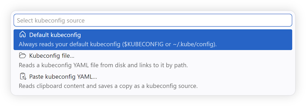 Select kubeconfig source quick pick showing the three options: Default kubeconfig, Kubeconfig file…, and Paste kubeconfig YAML…
